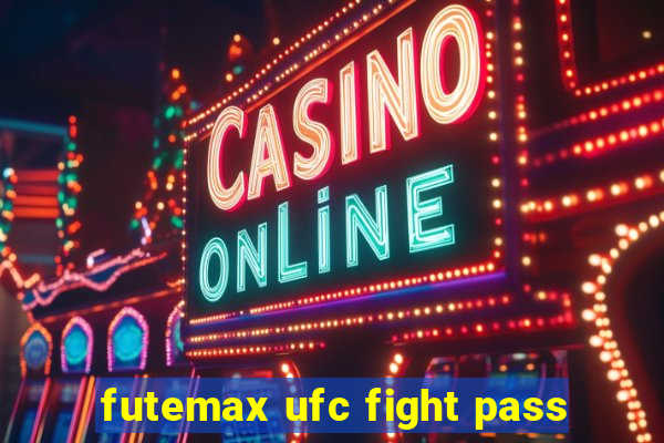 futemax ufc fight pass